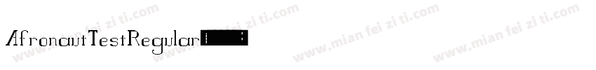 Afronaut Test Regular字体转换